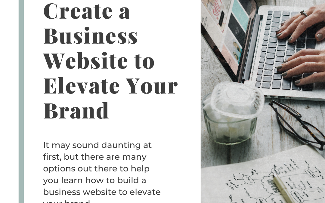 How to Create a Business Website to Elevate Your Brand